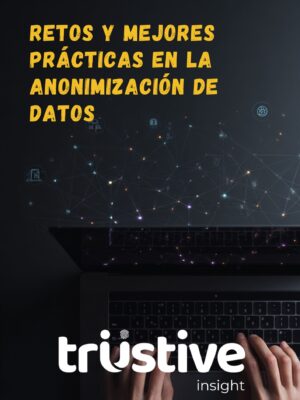 Retos y mejores prácticas en la anonimización de datos