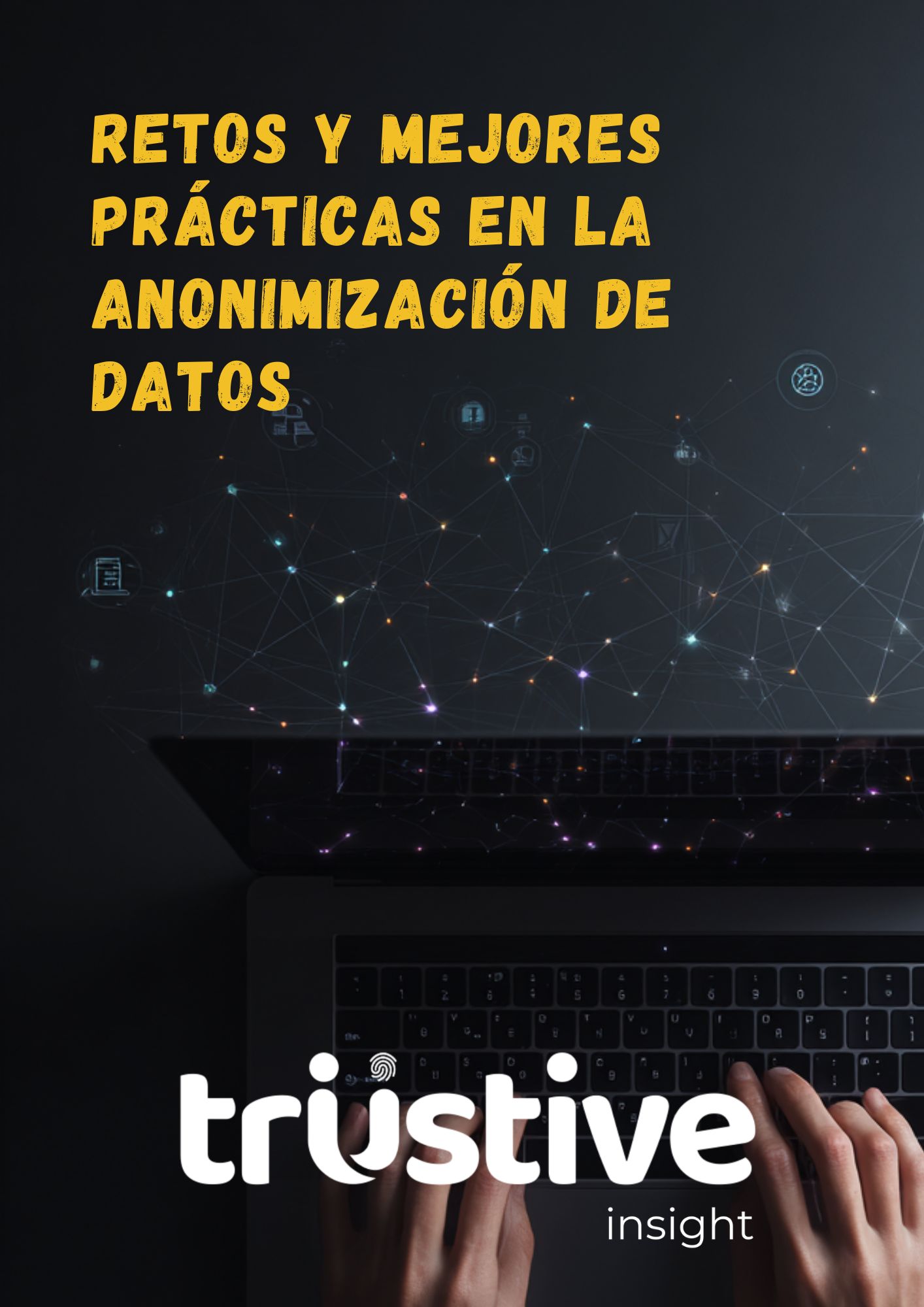 Retos y mejores prácticas en la anonimización de datos