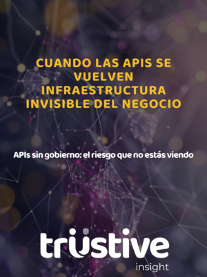 Cuando las APIs se vuelven infraestructura invisible del negocio